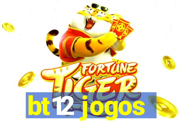 bt12 jogos